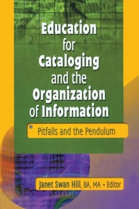 Abbildung von: Education for Cataloging and the Organization of Information - Routledge
