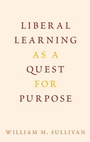 Cover: Liberal Learning as a Quest for Purpose - Oxford University Press Inc