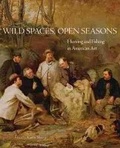 Cover: Wild Spaces, Open Seasons - University of Oklahoma Press