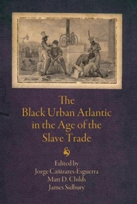 Abbildung von: The Black Urban Atlantic in the Age of the Slave Trade - University of Pennsylvania Press