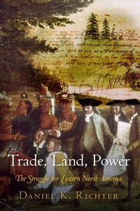 Enlarge image Cover: Trade, Land, Power - University of Pennsylvania Press