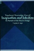 Cover: Teachers' Everyday Use of Imagination and Intuition - State University of New York Press