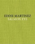 Cover: Eddie Martinez: Salmon Eye - Mitchell-Innes & Nash