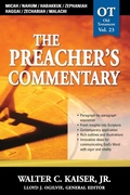 Cover: The Preacher's Commentary - Vol. 23: Micah / Nahum / Habakkuk / Zephaniah / Haggai / Zechariah / Malachi - Thomas Nelson Publishers