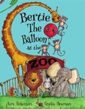 Cover: Bertie the Balloon at the Zoo - Kim Robinson & Aneta Neuman