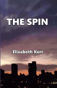Enlarge image Cover: The Spin - Beirne Bridge Publishing