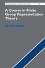 Cover: A Course in Finite Group Representation Theory - Cambridge University Press