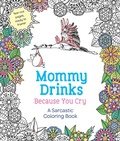 Cover: Mommy Drinks Because You Cry - Castle Point Books