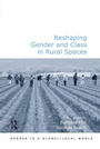 Cover: Reshaping Gender and Class in Rural Spaces - Routledge