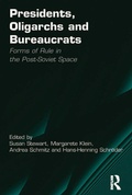 Cover: Presidents, Oligarchs and Bureaucrats - Routledge