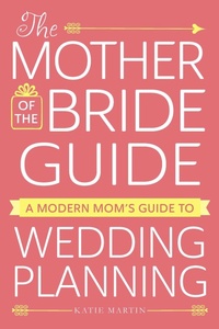 Enlarge image Cover: The Mother of the Bride Guide - Adams Media Corporation