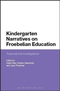 Cover: Kindergarten Narratives on Froebelian Education - Bloomsbury Academic