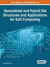 Abbildung von: Handbook of Research on Generalized and Hybrid Set Structures and Applications for Soft Computing - Idea Group,U.S.
