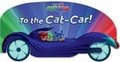 Cover: To the Cat-Car! - Simon & Schuster