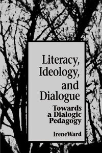 Enlarge image Cover: Literacy, Ideology, and Dialogue - State University of New York Press