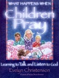 Cover: What Happens When Children Pray - Struik Christian Books