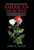 Cover: The Feats of an Unsung American Heroine - Xlibris