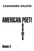 Cover: American Poet! Poems Volume 3 - Xlibris Us