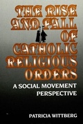 Cover: The Rise and Fall of Catholic Religious Orders - State University of New York Press