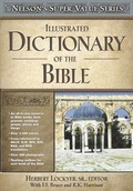 Cover: Illustrated Dictionary of the Bible - Nelson Books an imprint of Thomas Nelson Publishers
