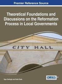 Enlarge image Cover: Theoretical Foundations and Discussions on the Reformation Process in Local Governments - Information Science Reference