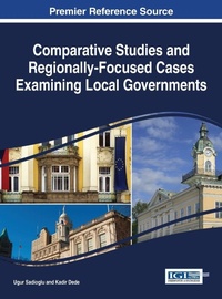 Enlarge image Cover: Comparative Studies and Regionally-Focused Cases Examining Local Governments - Information Science Reference
