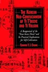 Abbildung von: The Korean Neo-Confucianism of Yi T'oegye and Yi Yulgok - State University of New York Press