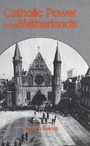Cover: Catholic Power in the Netherlands - McGill-Queen's University Press