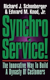 Abbildung von: Synchroservice!: The Innovative Way to Build a Dynasty of Customers - Irwin Professional Publishing