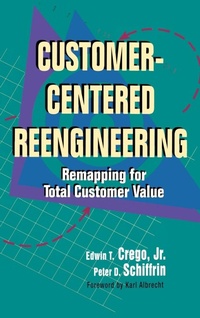 Abbildung von: Customer-Centered Reengineering - Irwin Professional Publishing