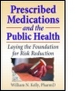 Cover: Prescribed Medications and the Public Health - Informa Healthcare