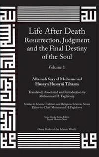 Abbildung von: Life After Death, Resurrection, Judgment and the Final Destiny of the Soul: Volume 1 - Kazi Publications