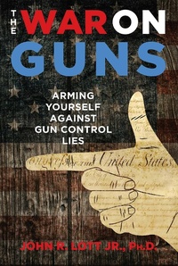 Enlarge image Cover: The War on Guns - Regnery Publishing Inc
