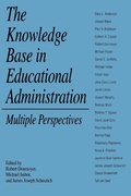 Cover: The Knowledge Base in Educational Administration - State University of New York Press