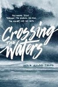 Enlarge image Cover: Crossing the Waters - NavPress Publishing Group