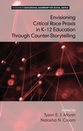 Cover: Envisioning a Critical Race Praxis in K-12 Education Through Counter-Storytelling - Information Age Publishing