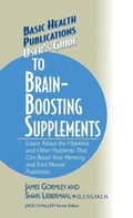 Cover: User's Guide to Brain-Boosting Supplements - Basic Health Publications