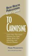 Cover: User's Guide to Carnosine - Basic Health Publications