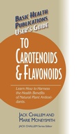 Cover: User's Guide to Carotenoids & Flavonoids - Basic Health Publications