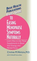 Cover: User's Guide to Easing Menopause Symptoms Naturally - Basic Health Publications