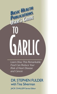 Enlarge image Cover: User's Guide to Garlic - Basic Health Publications