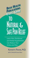 Cover: User's Guide to Natural & Safe Pain Relief - Basic Health Publications