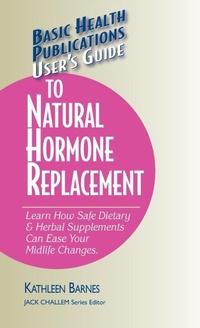 Enlarge image Cover: User's Guide to Natural Hormone Replacement - Basic Health Publications