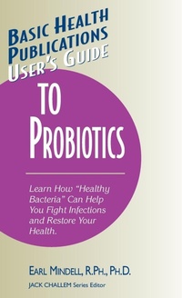 Enlarge image Cover: User's Guide to Probiotics - Basic Health Publications