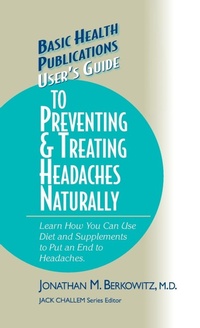 Enlarge image Cover: User's Guide to Preventing & Treating Headaches Naturally - Basic Health Publications
