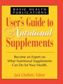 Cover: User's Guide to Nutritional Supplements - Basic Health Publications
