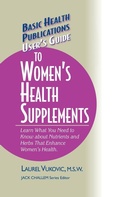 Cover: User's Guide to Women's Health Supplements - Basic Health Publications