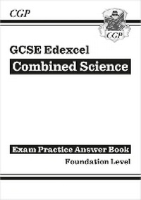 Enlarge image Cover: GCSE Combined Science Edexcel Answers (for Exam Practice Workbook) - Foundation - Coordination Group Publications Ltd (CGP)