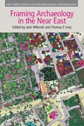 Cover: Framing Archaeology in the Near East - Equinox Publishing Ltd