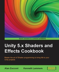 Enlarge image Cover: Unity 5.x Shaders and Effects Cookbook - Packt Publishing Limited